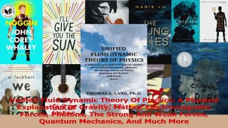 PDF Download  Unified Fluid Dynamic Theory Of Physics A Physical Explanation Of Gravity Matter Download Online