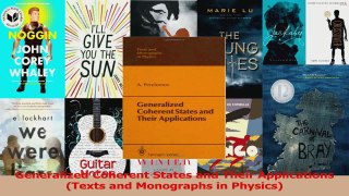 PDF Download  Generalized Coherent States and Their Applications Texts and Monographs in Physics Read Online