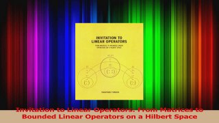 Read  Invitation to Linear Operators From Matrices to Bounded Linear Operators on a Hilbert PDF Free