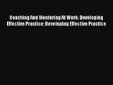 Coaching And Mentoring At Work: Developing Effective Practice: Developing Effective Practice