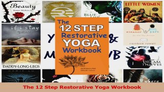 The 12 Step Restorative Yoga Workbook PDF