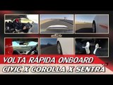 HONDA CIVIC X TOYOTA COROLLA X NISSAN SENTRA - VOLTA RÁPIDA ONBOARD #55 | ACELERADOS