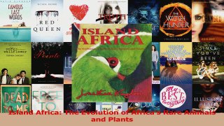 Download  Island Africa The Evolution of Africas Rare Animals and Plants Ebook Free