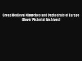 Read Great Medieval Churches and Cathedrals of Europe (Dover Pictorial Archives)# Ebook Free