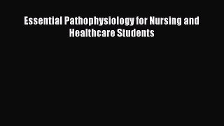 Essential Pathophysiology for Nursing and Healthcare Students [Read] Online
