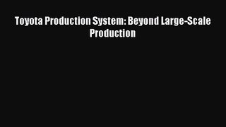 Toyota Production System: Beyond Large-Scale Production [Download] Full Ebook
