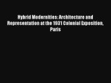 Read Hybrid Modernities: Architecture and Representation at the 1931 Colonial Exposition Paris#
