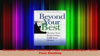 Read  Beyond Your Best Develop Your Relationships Fulfill Your Destiny Ebook Free