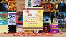 Download  Chocolate for a Womans Courage 77 Stories That Honor Your Strength and Wisdom PDF Online