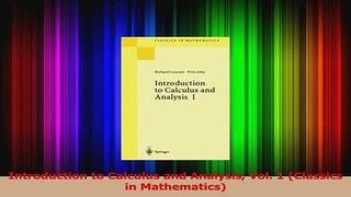 Read  Introduction to Calculus and Analysis Vol 1 Classics in Mathematics Ebook Online
