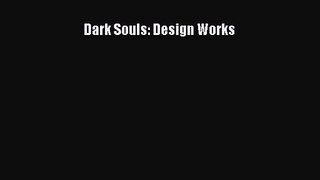 Dark Souls: Design Works [Download] Online