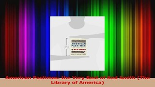 Read  American Pastimes the Very Best of Red Smith The Library of America PDF Online