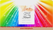 March Into My Heart A Memoir of Mothers Daughters and Adoption PDF