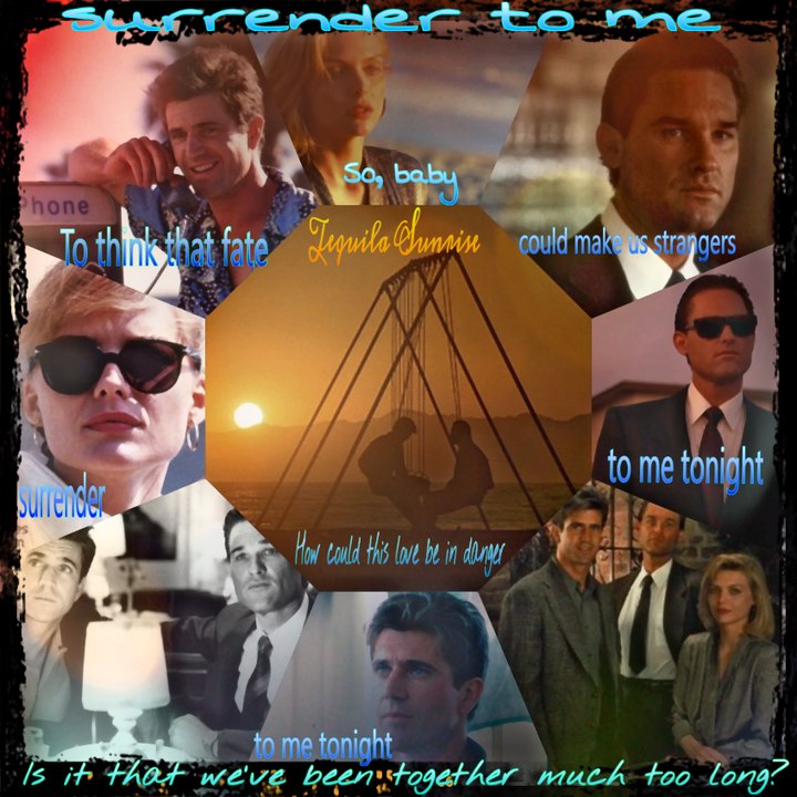 - Tequila Sunrise - ***Surrender to me ***