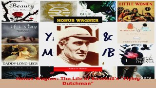 Read  Honus Wagner The Life of Baseballs Flying Dutchman PDF Free