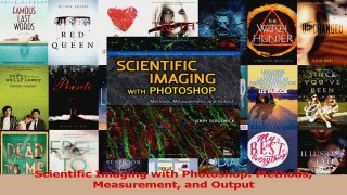 PDF Download  Scientific Imaging with Photoshop Methods Measurement and Output Download Full Ebook
