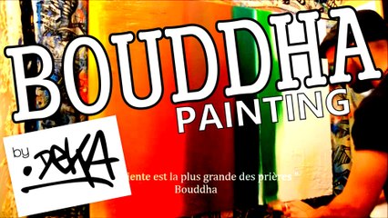 DEKA : La Peinture MAGIQUE #4 - ( BOUDDHA Painting )