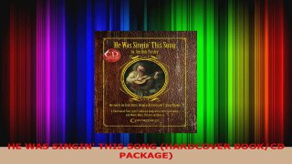 Download  HE WAS SINGIN THIS SONG HARDCOVER BOOKCD PACKAGE Ebook Free