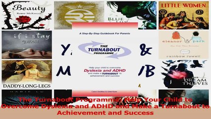 The Turnabout Programme Help Your Child to Overcome Dyslexia and ADHD and Make a PDF