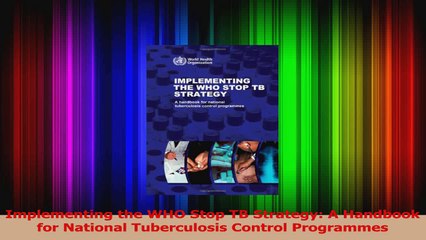 Implementing the WHO Stop TB Strategy A Handbook for National Tuberculosis Control PDF