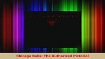 Read  Chicago Bulls The Authorized Pictorial PDF Online