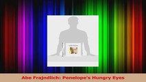 PDF Download  Abe Frajndlich Penelopes Hungry Eyes Download Online