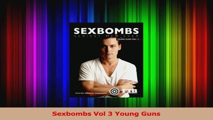 PDF Download  Sexbombs Vol 3 Young Guns PDF Online