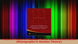 Download  Heckes Theory of Modular Forms and Dirichlet Series Monographs in Number Theory PDF Free