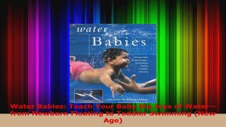 Water Babies Teach Your Baby the Joys of Waterfrom Newborn Floating to Toddler Swimming Download