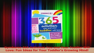 Gymboree 365 Activities You and Your Toddler Will Love Fun Ideas for Your Toddlers Read Online