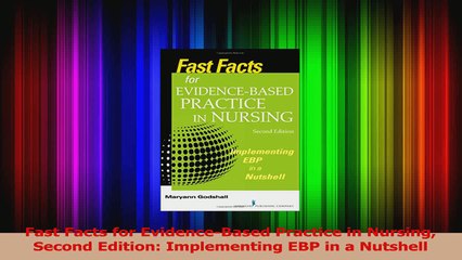 Fast Facts for EvidenceBased Practice in Nursing Second Edition Implementing EBP in a Read Online