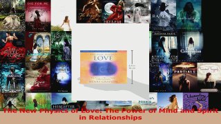 Read  The New Physics of Love The Power of Mind and Spirit in Relationships PDF Online
