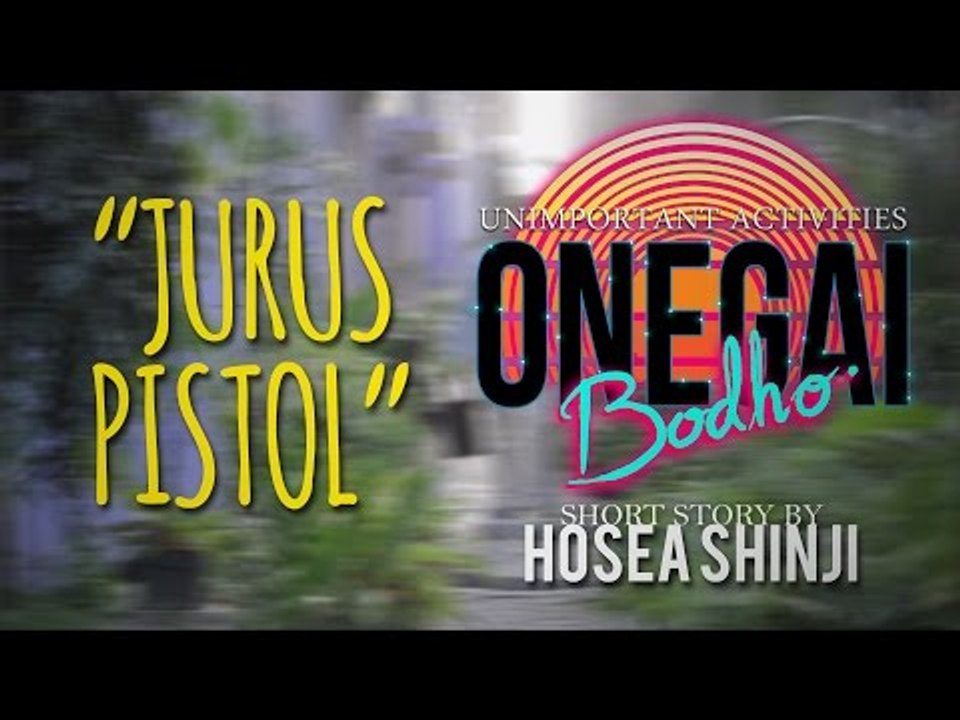 Onegai Bodho : Jurus Pistol