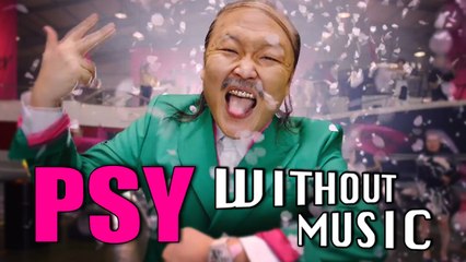 WITHOUT MUSIC PSY - Daddy (Parody)