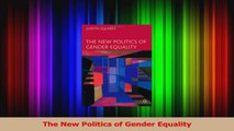 Read  The New Politics of Gender Equality Ebook Online