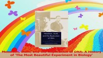 Meselson Stahl and the Replication of DNA A History of The Most Beautiful Experiment in Read Online