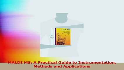 MALDI MS A Practical Guide to Instrumentation Methods and Applications Read Online