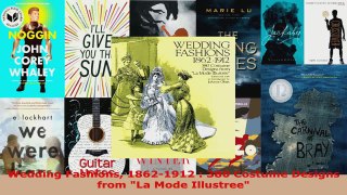 Read  Wedding Fashions 18621912  380 Costume Designs from La Mode Illustree Ebook Free