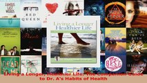 Read  Living a Longer Healthier Life The Companion Guide to Dr As Habits of Health EBooks Online