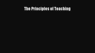 The Principles of Teaching [Download] Full Ebook