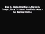 From the Minds of the Masters: The Inside Thoughts Tips & Techniques From Modern Karate-Do's