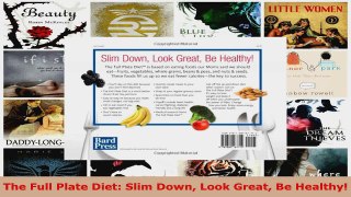 Read  The Full Plate Diet Slim Down Look Great Be Healthy EBooks Online