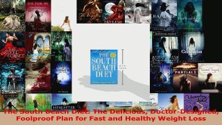 Read  The South Beach Diet The Delicious DoctorDesigned Foolproof Plan for Fast and Healthy EBooks Online