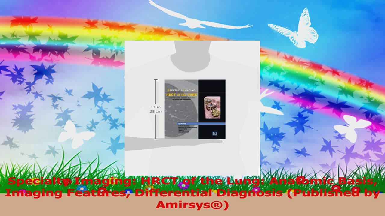 Specialty Imaging HRCT of the Lung Anatomic Basis Imaging Features Differential PDF
