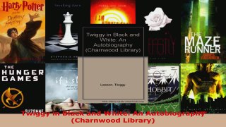 Read  Twiggy in Black and White An Autobiography Charnwood Library EBooks Online