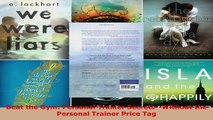 Read  Beat the Gym Personal Trainer SecretsWithout the Personal Trainer Price Tag Ebook Free