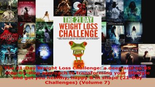 Read  The 21Day Weight Loss Challenge a deep and no BS stepbystep approach to transforming Ebook Free