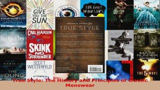 Read  True Style The History and Principles of Classic Menswear Ebook Free