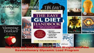 Read  The Easy GL Diet Handbook Lose Weight with the Revolutionary Glycemic Load Program EBooks Online