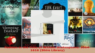 Read  Fashion in the Time of William Shakespeare 15641616 Shire Library PDF Free
